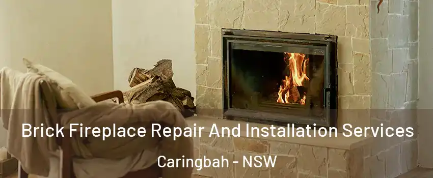 Brick Fireplace Repair And Installation Services Caringbah - NSW