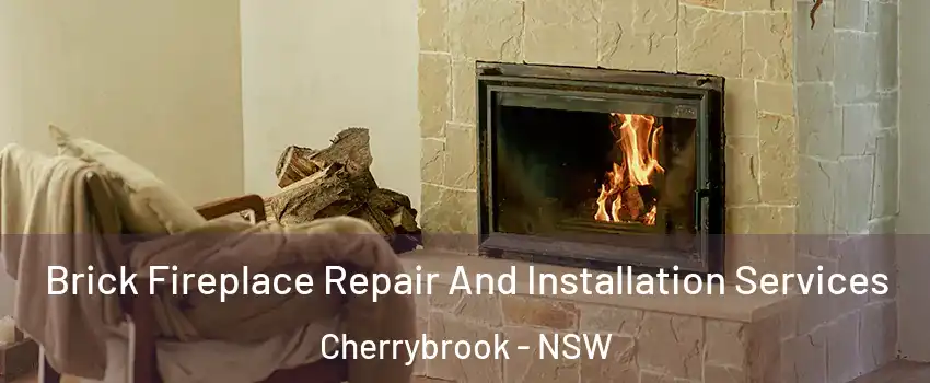 Brick Fireplace Repair And Installation Services Cherrybrook - NSW