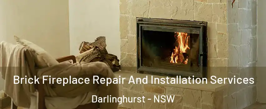 Brick Fireplace Repair And Installation Services Darlinghurst - NSW