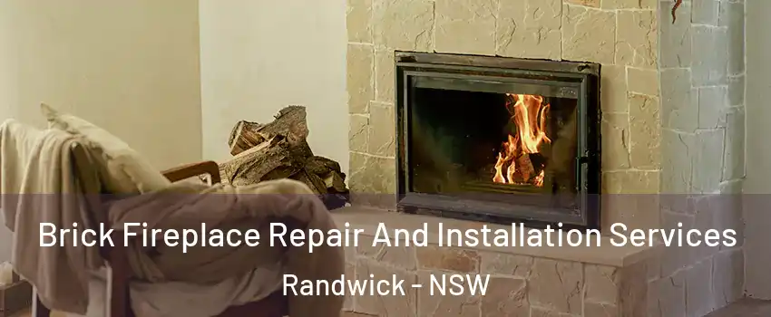 Brick Fireplace Repair And Installation Services Randwick - NSW