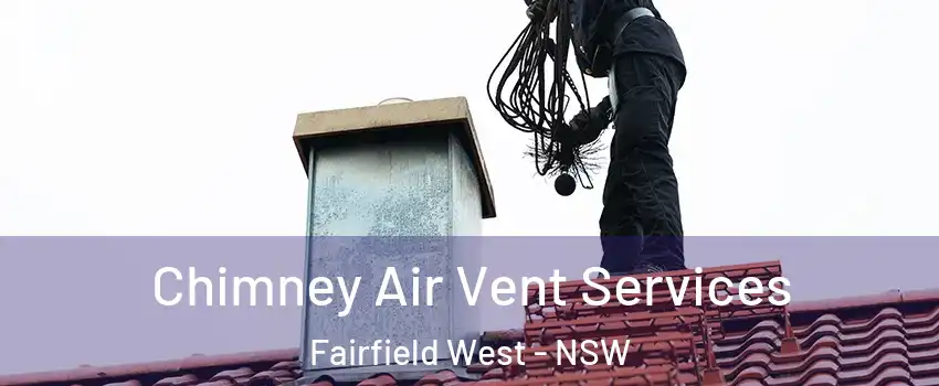Chimney Air Vent Services Fairfield West - NSW