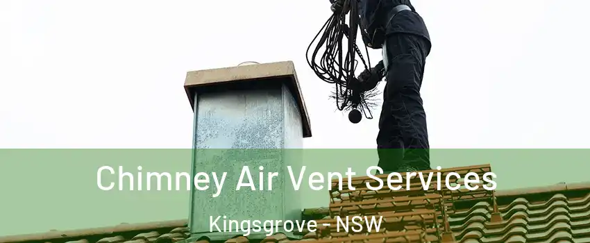 Chimney Air Vent Services Kingsgrove - NSW