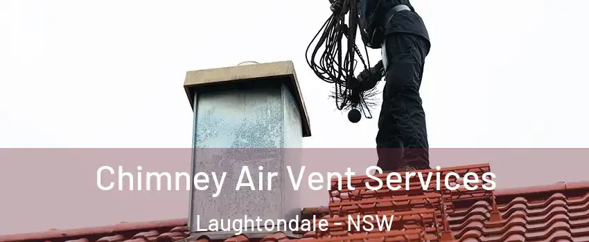 Chimney Air Vent Services Laughtondale - NSW