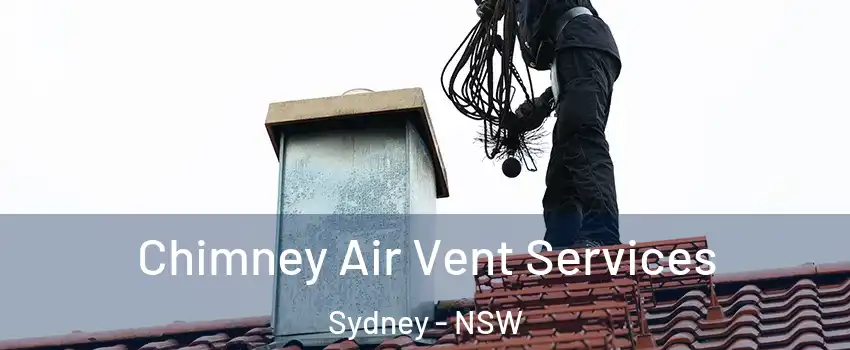 Chimney Air Vent Services Sydney - NSW