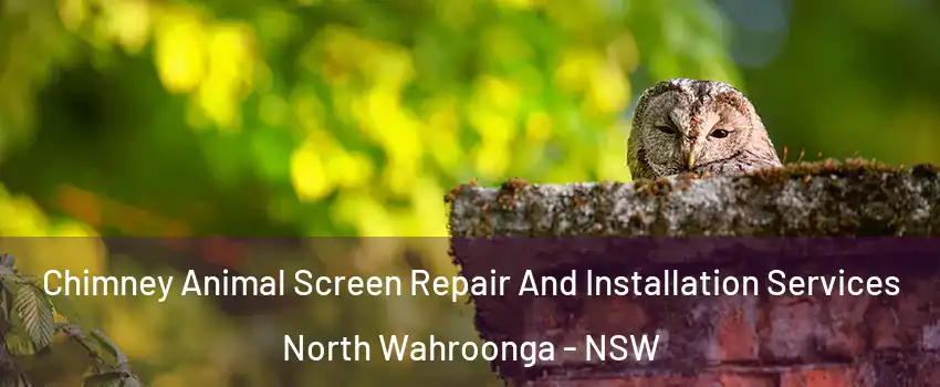 Chimney Animal Screen Repair And Installation Services North Wahroonga - NSW