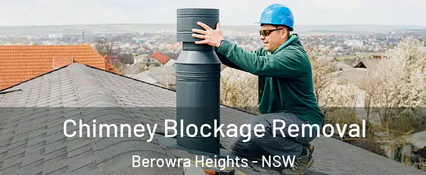 Chimney Blockage Removal Berowra Heights - NSW