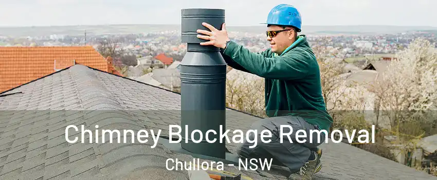 Chimney Blockage Removal Chullora - NSW