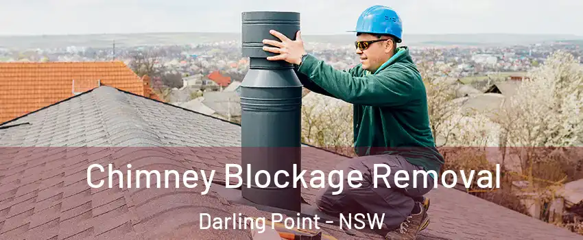 Chimney Blockage Removal Darling Point - NSW