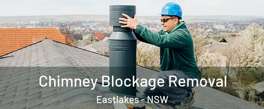 Chimney Blockage Removal Eastlakes - NSW