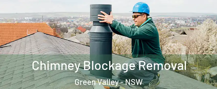 Chimney Blockage Removal Green Valley - NSW