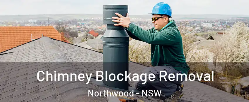 Chimney Blockage Removal Northwood - NSW