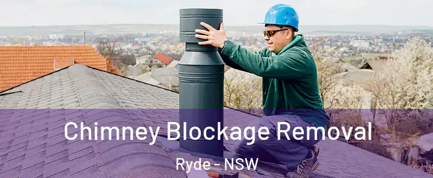 Chimney Blockage Removal Ryde - NSW