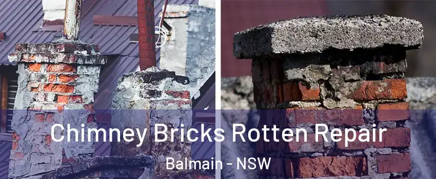 Chimney Bricks Rotten Repair Balmain - NSW