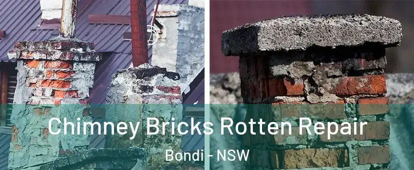 Chimney Bricks Rotten Repair Bondi - NSW