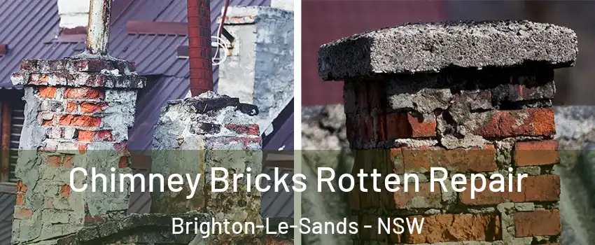 Chimney Bricks Rotten Repair Brighton-Le-Sands - NSW