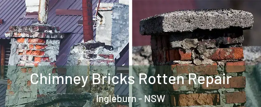 Chimney Bricks Rotten Repair Ingleburn - NSW