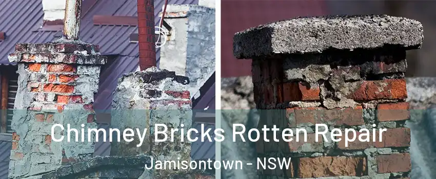 Chimney Bricks Rotten Repair Jamisontown - NSW