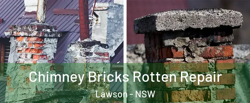 Chimney Bricks Rotten Repair Lawson - NSW