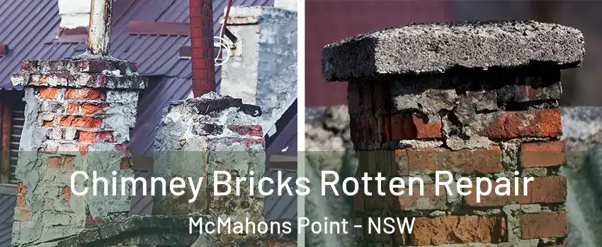 Chimney Bricks Rotten Repair McMahons Point - NSW