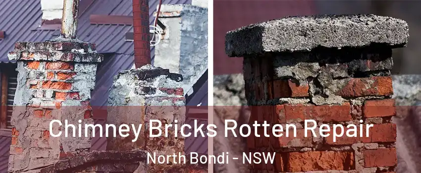 Chimney Bricks Rotten Repair North Bondi - NSW