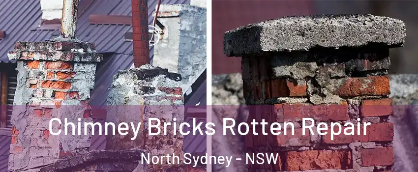 Chimney Bricks Rotten Repair North Sydney - NSW