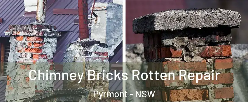 Chimney Bricks Rotten Repair Pyrmont - NSW