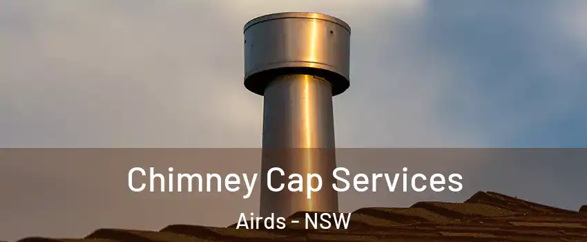 Chimney Cap Services Airds - NSW