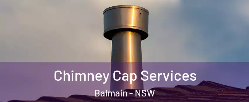  Chimney Cap Services Balmain - NSW