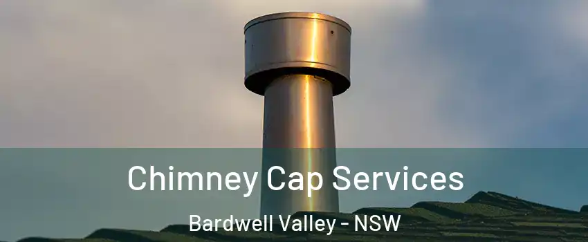 Chimney Cap Services Bardwell Valley - NSW