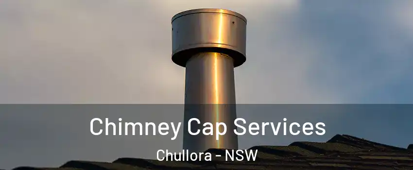  Chimney Cap Services Chullora - NSW