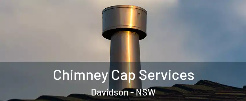  Chimney Cap Services Davidson - NSW