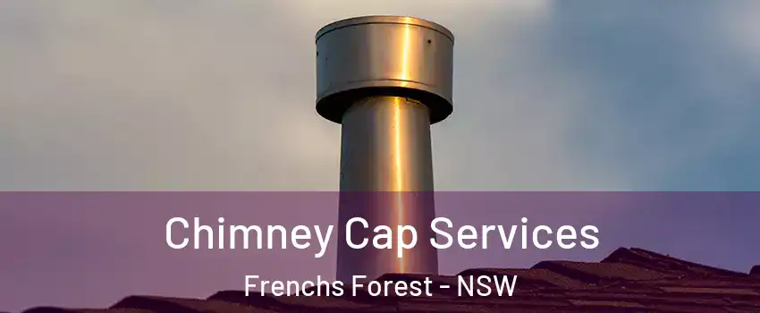 Chimney Cap Services Frenchs Forest - NSW