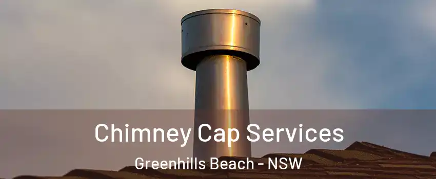 Chimney Cap Services Greenhills Beach - NSW