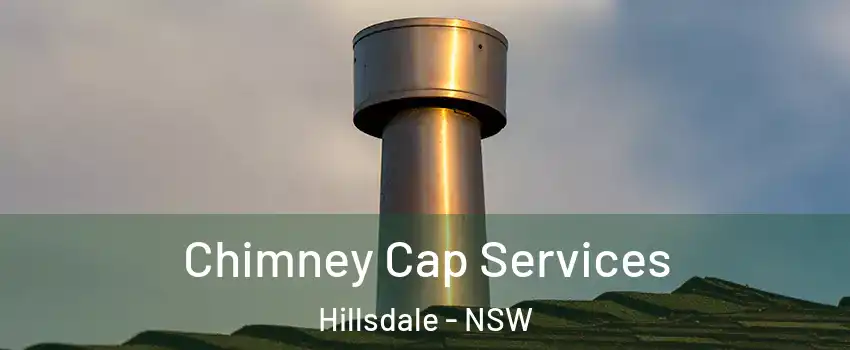 Chimney Cap Services Hillsdale - NSW