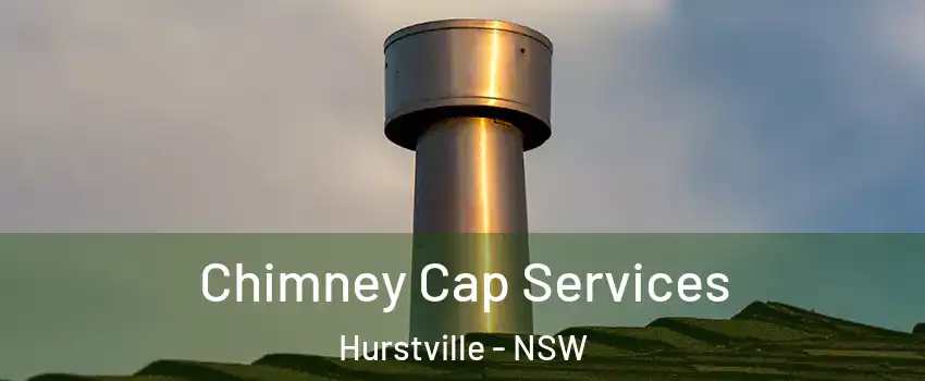 Chimney Cap Services Hurstville - NSW
