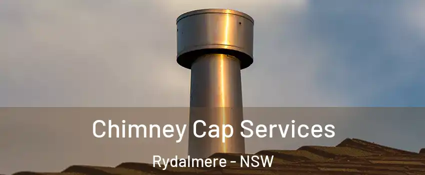Chimney Cap Services Rydalmere - NSW