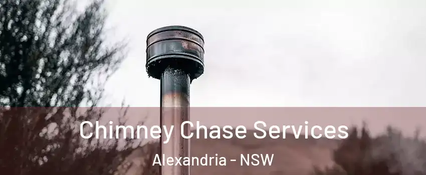  Chimney Chase Services Alexandria - NSW