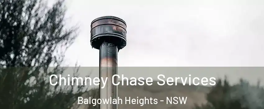 Chimney Chase Services Balgowlah Heights - NSW