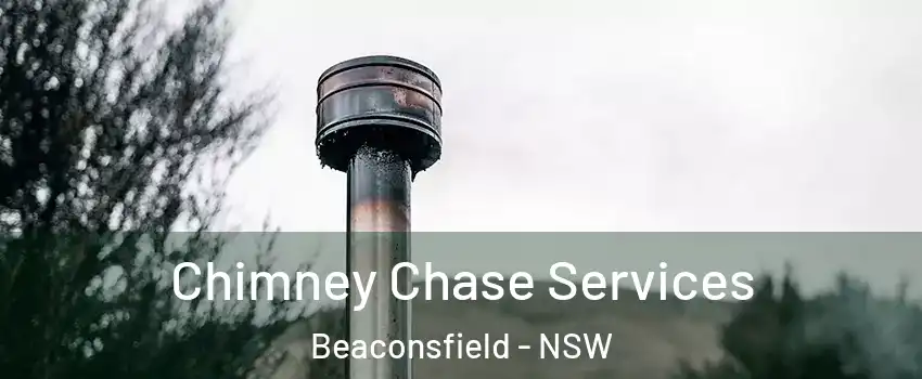  Chimney Chase Services Beaconsfield - NSW