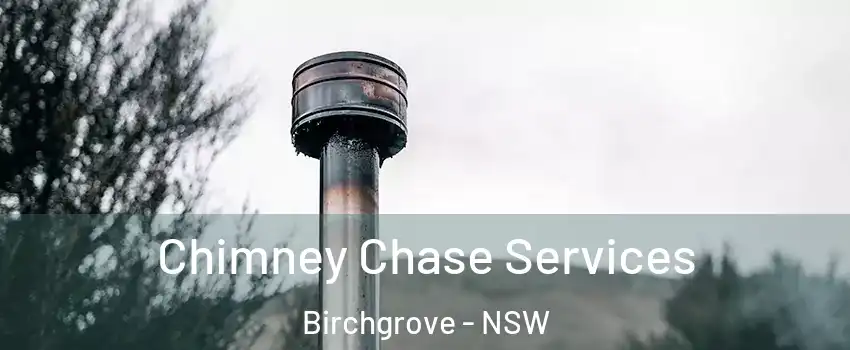 Chimney Chase Services Birchgrove - NSW