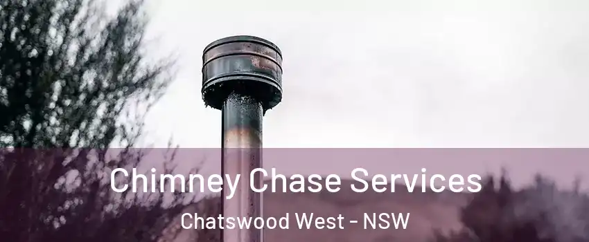 Chimney Chase Services Chatswood West - NSW