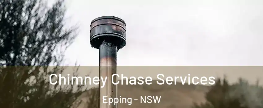 Chimney Chase Services Epping - NSW