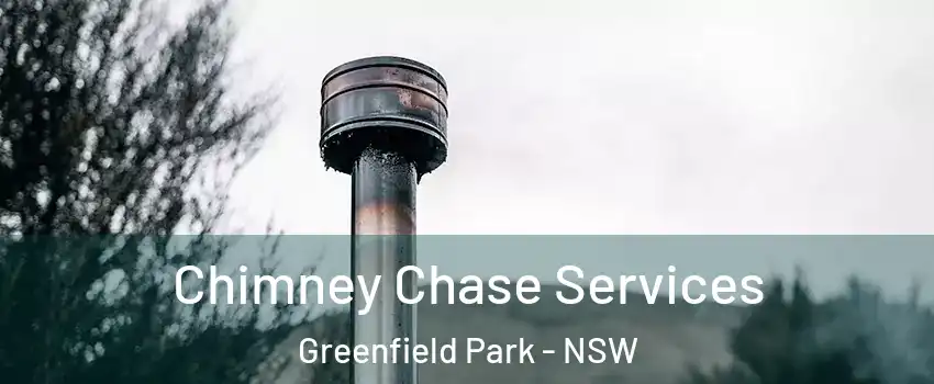 Chimney Chase Services Greenfield Park - NSW