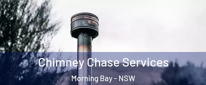 Chimney Chase Services Morning Bay - NSW