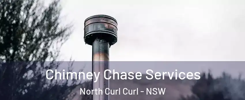 Chimney Chase Services North Curl Curl - NSW