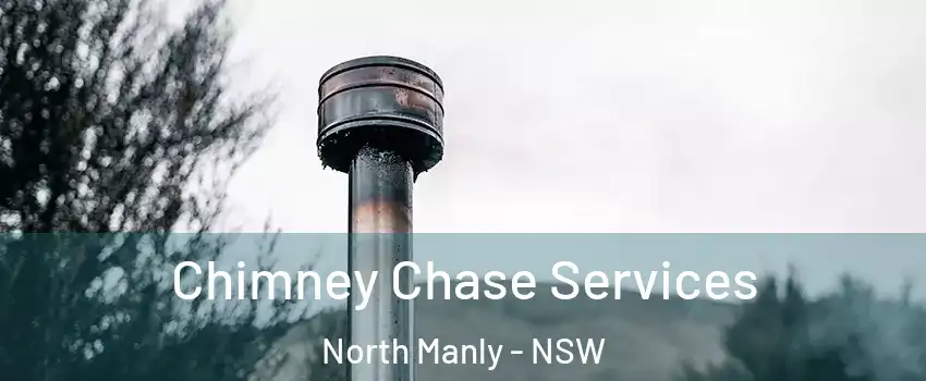 Chimney Chase Services North Manly - NSW