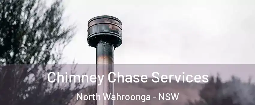 Chimney Chase Services North Wahroonga - NSW