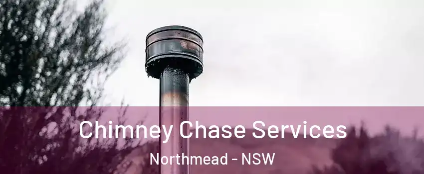 Chimney Chase Services Northmead - NSW