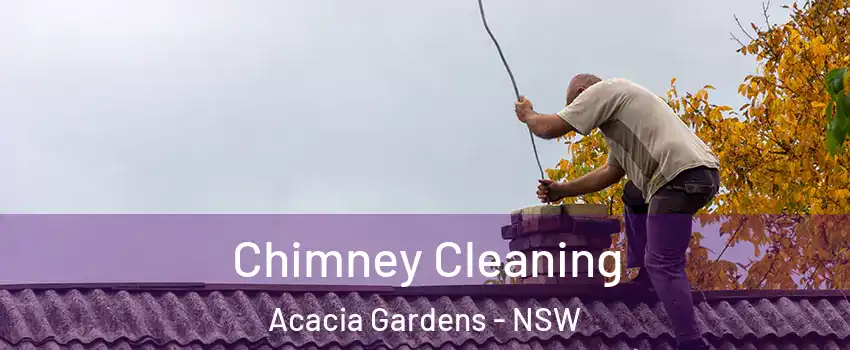Chimney Cleaning Acacia Gardens - NSW