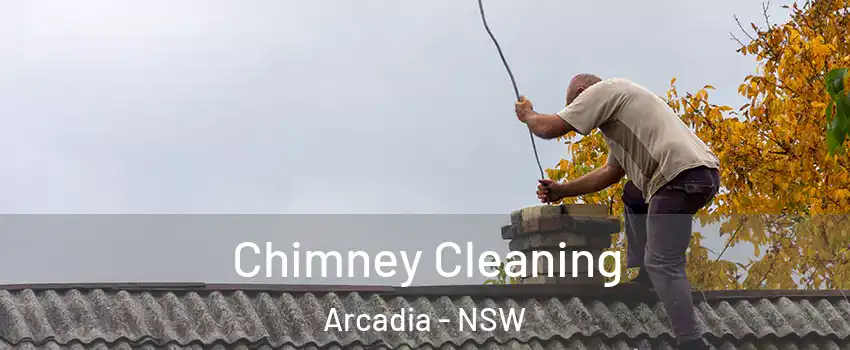 Chimney Cleaning Arcadia - NSW
